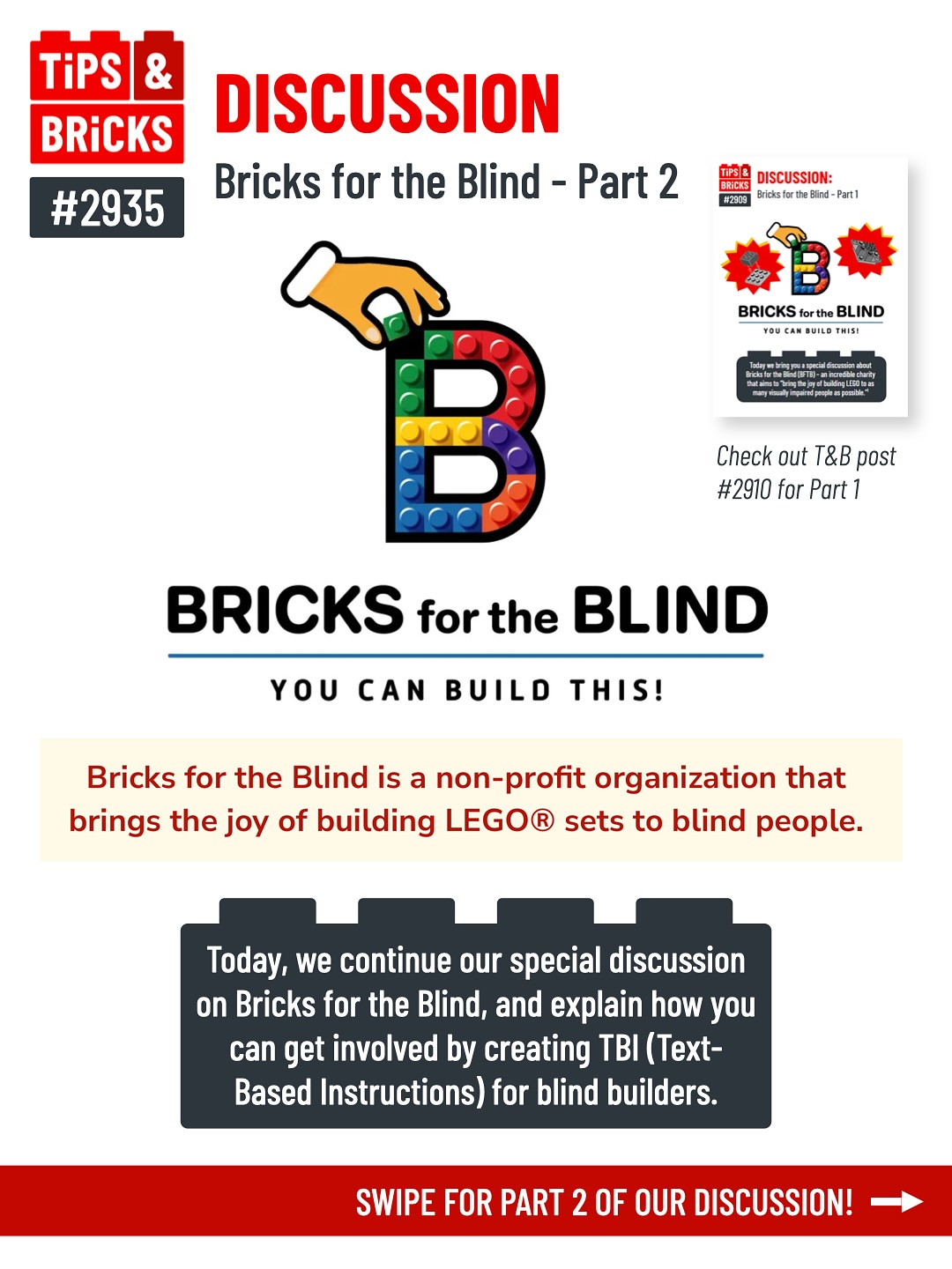 #2935 DISCUSSION: Bricks for the Blind - Part 2
Image of Bricks for the Blind - Part 1.
Check out T&B post #2910 for Part 1.
Image of BFTB logo and slogan, “you can build this!“
Bricks for the Blind is a non-profit organization that brings the joy of building LEGO sets to blind people. 
Today, we continue our special discussion on Bricks for the Blind, and explain how you can get involved by creating TBI (Text-Based Instructions) for blind builders.
SWIPE FOR PART 2 OF OUR DISCUSSION!
